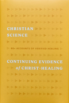 Christian Science – Continuing Evidence of Christ Healing; englisch